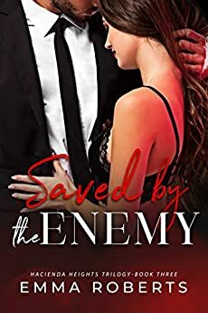 Saved By The Enemy by Emma Roberts