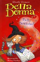 Bella Donna: Bella Bewitched by Ruth Symes