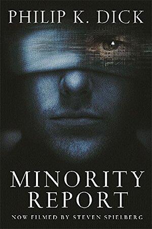 Minority Report by Philip K. Dick