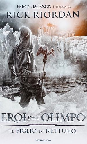 Il figlio di Nettuno. Eroi dell'Olimpo by Rick Riordan