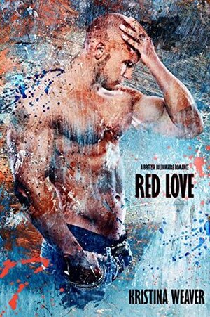 RED LOVE Part 2 by Kristina Weaver