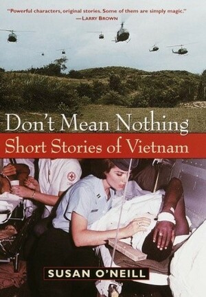 Don't Mean Nothing: Short Stories of Vietnam by Susan O'Neill