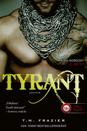 Tyrant ​– Zsarnok  by T.M. Frazier