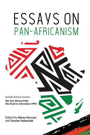 Essays on Pan-Africanism by Shiraz Durrani, Noosim Naimasiah