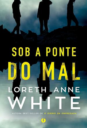 Sob a Ponte do Mal by Loreth Anne White