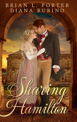 Sharing Hamilton by Diana Rubino, Brian L. Porter