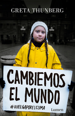 Cambiemos El Mundo: #huelgaporelclima / No One Is Too Small to Make a Difference by Greta Thunberg