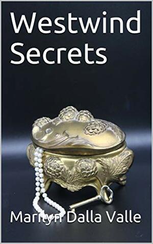 Westwind Secrets by Marilyn Dalla Valle, Marilyn Dalla Valle