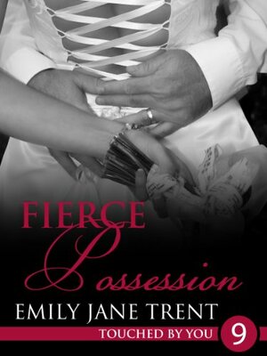 Fierce Possession by Emily Jane Trent