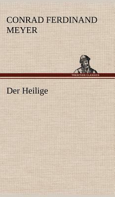 Der Heilige by Conrad Ferdinand Meyer