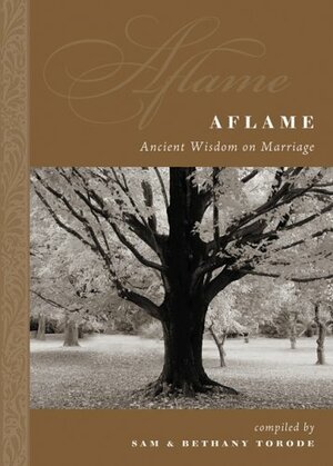 Aflame: Ancient Wisdom on Marriage by Sam Torode