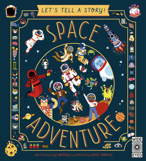 Let's Tell a Story: Space Adventure by Lily Murray