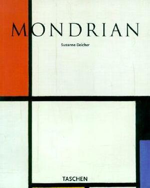 Piet Mondrian 1872-1944: Structures in Space by Susanne Deicher, Piet Mondrian