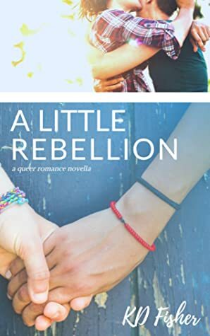 A Little Rebellion by K.D. Fisher