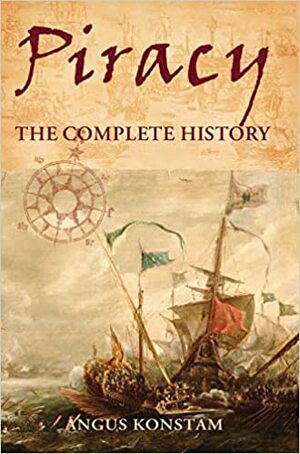 Piracy: The Complete History by Angus Konstam