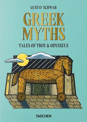 Greek Myths: Tales of Troy & Odysseus by Gustav Schwab