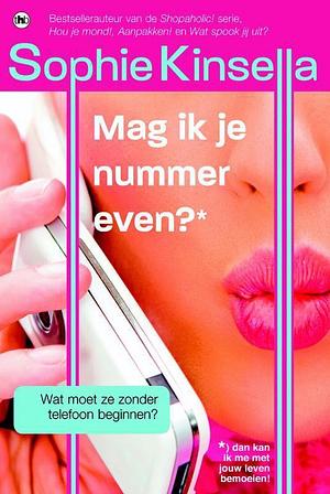 Mag ik je nummer even? by Sophie Kinsella