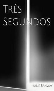 Tres segundos by Kane Banway