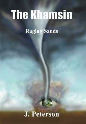 The Khamsin: Raging Sands by J. Peterson