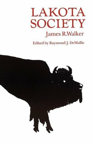 Lakota Society by James R. Walker, Raymond J. Demallie
