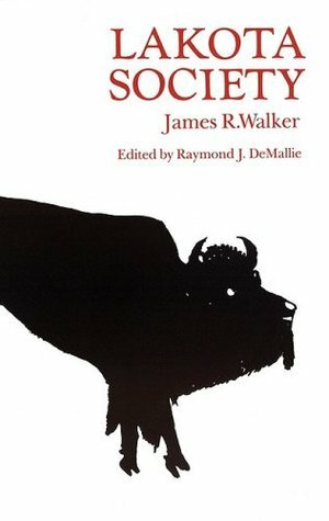 Lakota Society by Raymond J. Demallie, James R. Walker