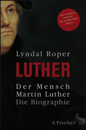 Luther -Der Mensch Martin Luther by Lyndal Roper