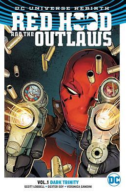 Red Hood and the Outlaws, Volume 1: Dark Trinity by Scott Lobdell