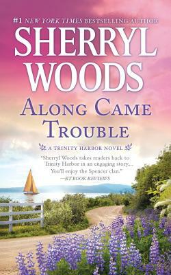 Along Came Trouble by Sherryl Woods