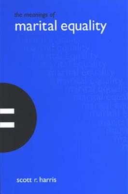 The Meanings of Marital Equality by Scott R. Harris