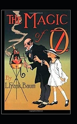 The Magic of Oz Illustrated by L. Frank Baum