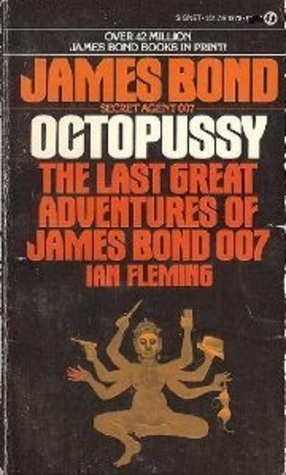 Octopussy: The Last Great Adventures of James Bond 007 by Ian Fleming