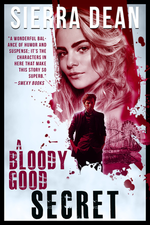 A Bloody Good Secret by Sierra Dean