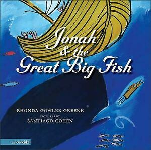 Jonah & the Great Big Fish by Rhonda Gowler Greene