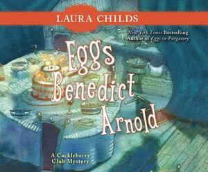 Eggs Benedict Arnold by Laura Childs