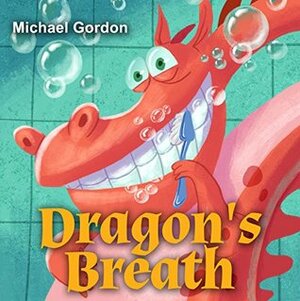 Dragon's Breath by Michael Gordon
