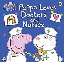 Peppa Pig: Peppa Loves Doctors and Nurses by Peppa Pig