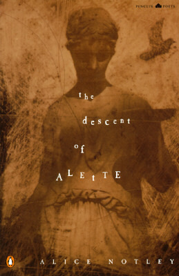 The Descent of Alette by Alice Notley