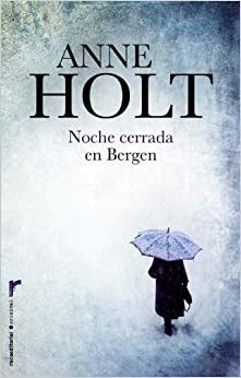 Noche cerrada en Bergen by Anne Holt