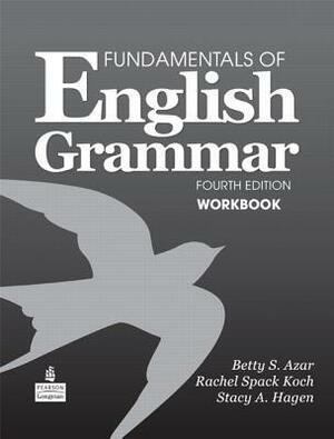 Fundamentals of English Grammar Workbook by Betty Schrampfer Azar, Stacy A. Hagen