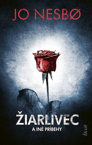 Žiarlivec a iné príbehy by Jo Nesbø