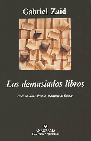 Los demasiados libros by Gabriel Zaid