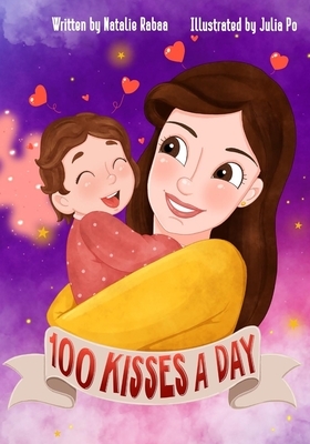 100 Kisses A Day by Natalie Rabaa