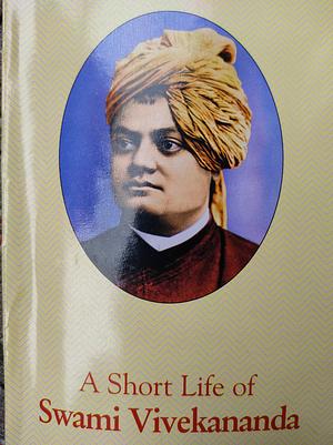 A Short Life of Swami Vivekananda by Tejasananda