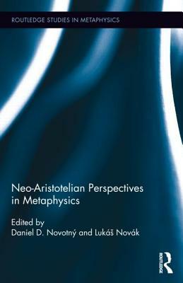 Neo-Aristotelian Perspectives in Metaphysics by 