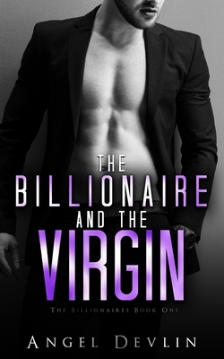 The Billionaire and the Virgin: H's story by Angel Devlin