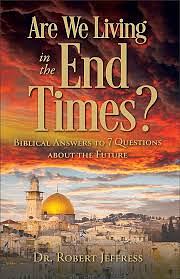 Are We Living in the End Times?: Biblical Answers to 7 Questions about the Future by Robert Jeffress