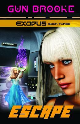 Escape: Exodus Book Three by Gun Brooke