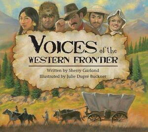 Voices of the Western Frontier by Sherry Garland