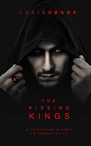 The Kissing Kings: The Beginning by Lucian Bane