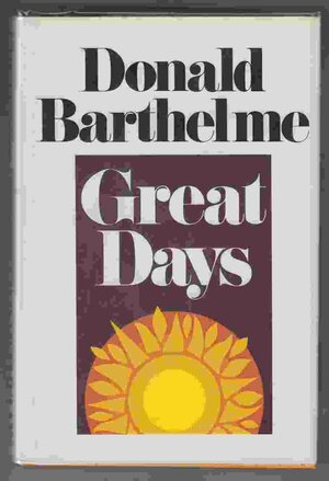 Great Days by Donald Barthelme